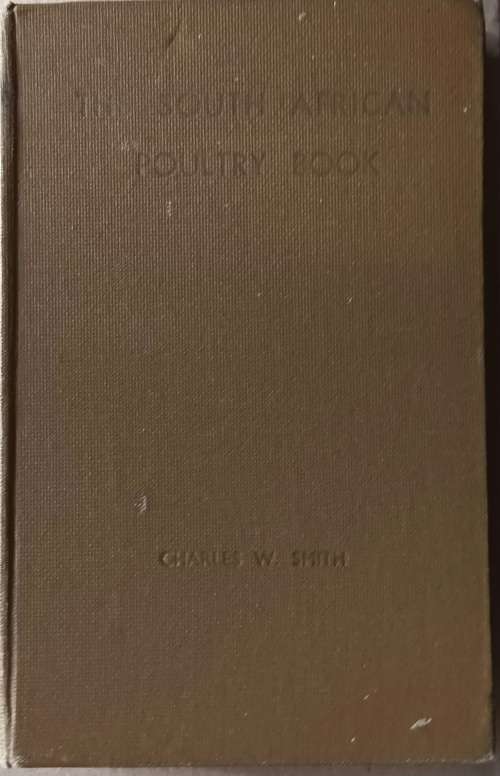 The South African Poultry Book - Charles W Smith - Hardcover 1944