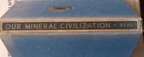 Our Mineral Civilization - Thomas T Read - Hardcover 1932