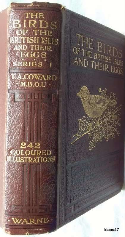 The Birds Of The British Isles And Their Eggs - T A  Coward - Hardcover 1923 Fourth Impression