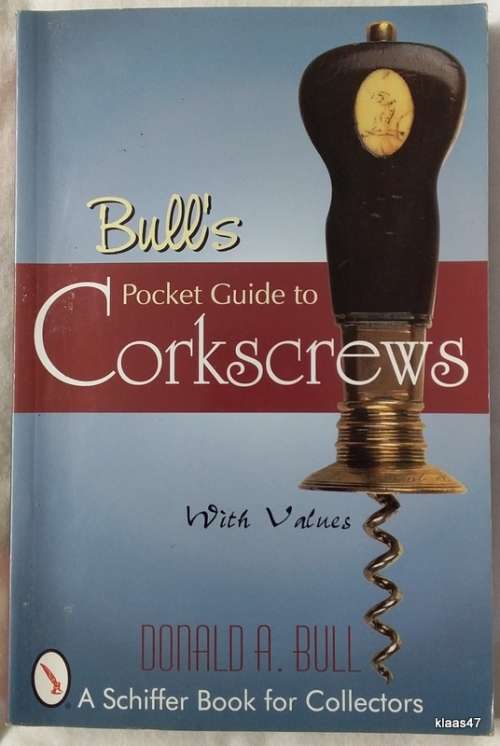 Bull`s Pocket Guide To Corkscrews - Donald A Bull - Paperback 1999