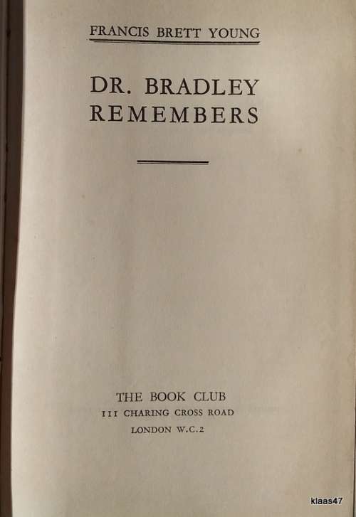 Dr Bradley Remembers by Francis Brett Young Hardcover 1939