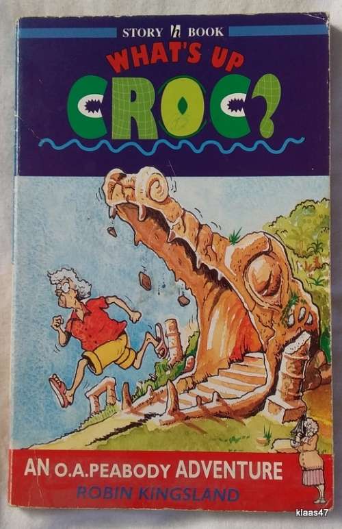 What`s Up Croc? - Robin Kingsland - Paperback 1995 (An O.A.Peabody Adventure)