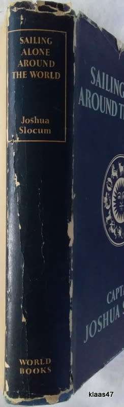 Sailing Alone Around The World and The Voyage of the Liberdade - Capt Joshua Slocum - Hardcover 1949