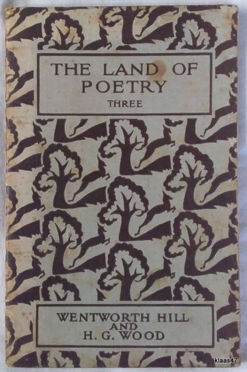 The Land Of Poetry (Three) - Wentworth Hill and H G  Wood - Paperback 1943 Reprint