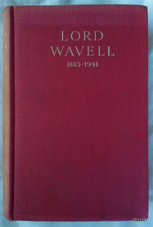 Lord Wavell (1883-1941): A Military Biography - Maj-Gen R J Collins - Hardcover 1948 Second Imp