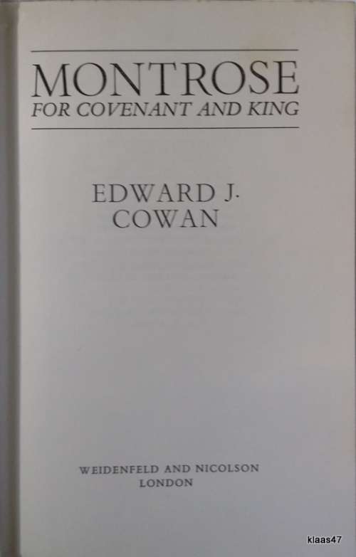 Montrose For Covenant and King - Edward J Cowan - Hardcover 1977