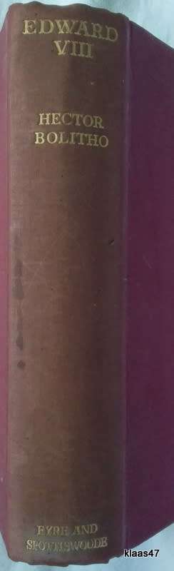 King Eeward VIII: His Life and Reign - Hector Bolitho - Hardcover 1937 Seventh Impression