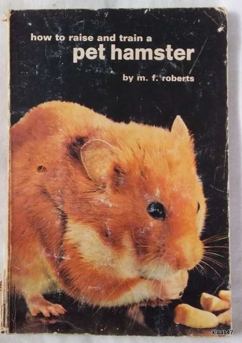 How To Raise and Train A Pet Hamster - Mervin F Roberts - Paperback 1979