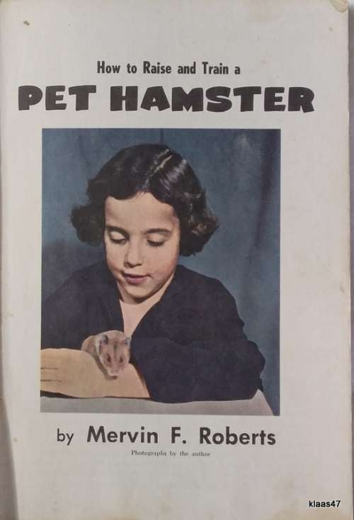 How To Raise and Train A Pet Hamster - Mervin F Roberts - Paperback 1979