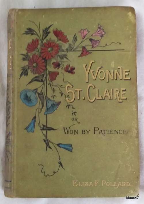 Yvonne St. Claire (or Won by Patience) - Eliza F Pollard - Hardcover