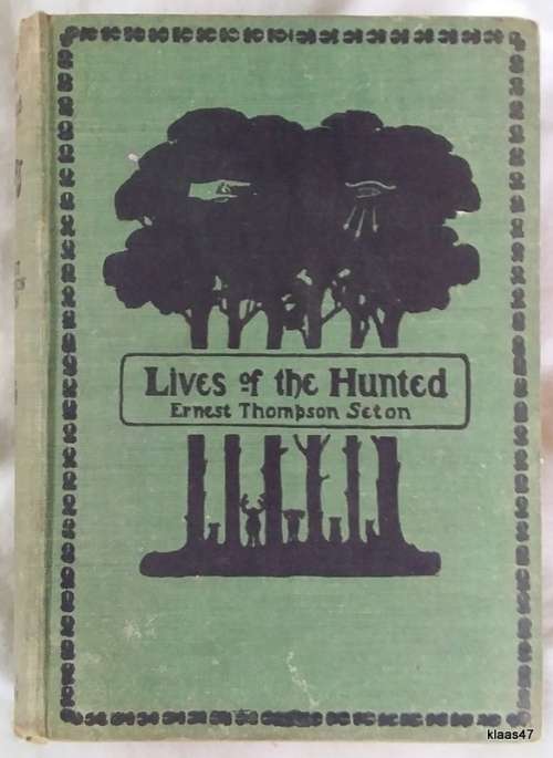 Lives Of The Hunted - Ernest Thompson Seton - Hardcover 1901