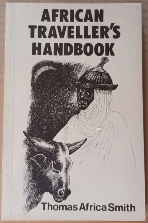 African Traveller`s Handbook - Thomas Africa Smith - Paperback 1983