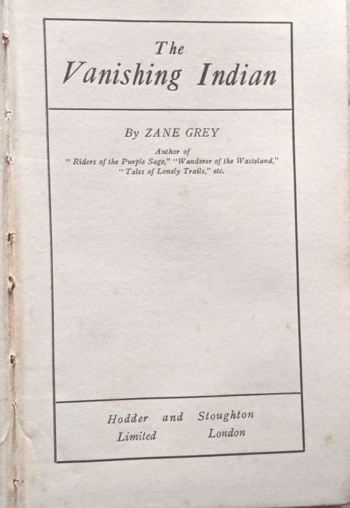 The Vanishing Indian by Zane Grey Hardcover