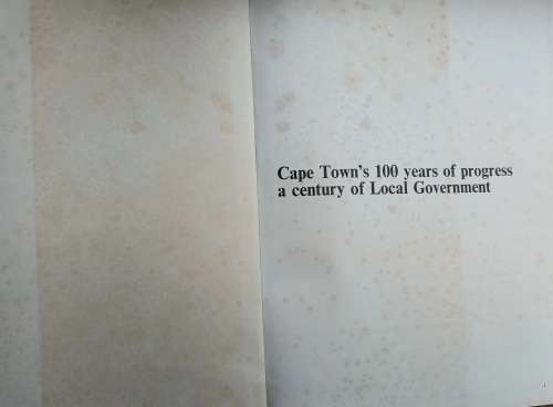 Cape Town`s 100 Years of Progress - Ed: E W Slinger - Hardcover 1967