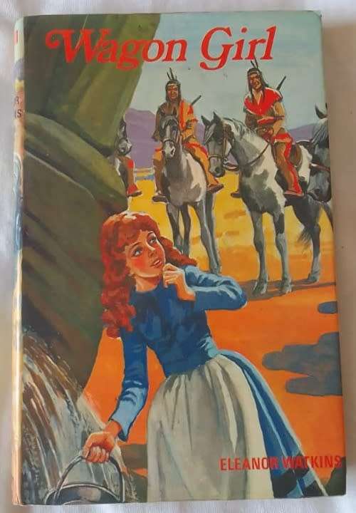 Wagon Girl - Eleanor Watkins - Hardcover 1975