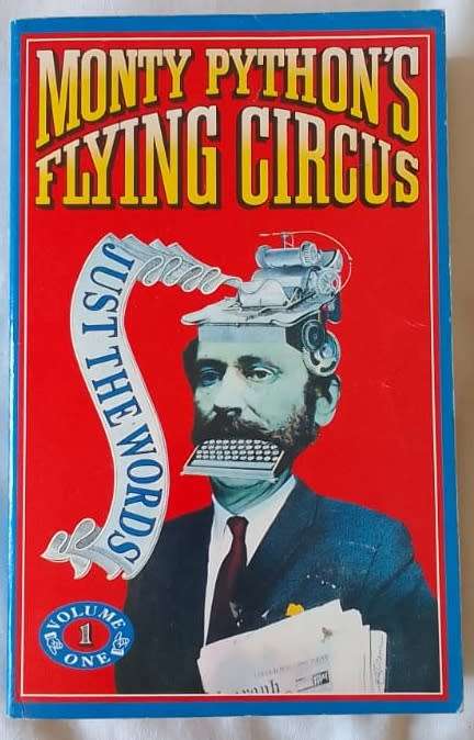 Monty Python`s Flying Circus (Just the Words) Vol 1 and Vol 2 - Paperback (2-in-1)
