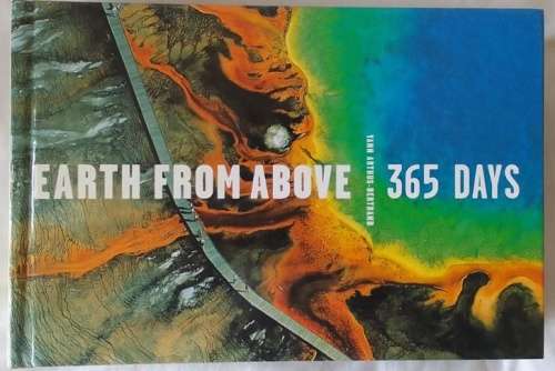 Earth from Above 365 Days - Yann Arthus-Bertrand - Hardcover 1999
