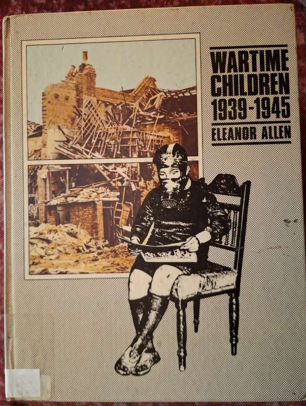 Wartime Children 1939-1945 by Eleanor Allen Hardcover