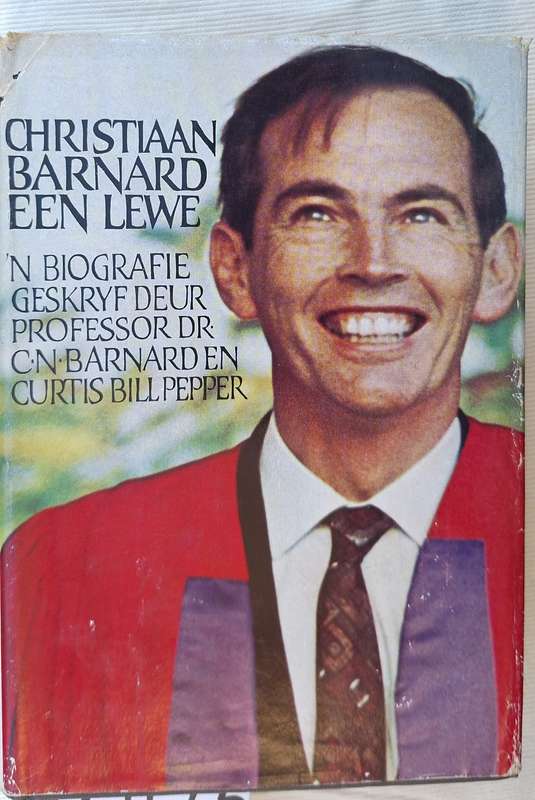 Christiaan Barnard Een Lewe: `n Biografie deur Prof Dr C Barnard en Curtis Bill Pepper Hardeband