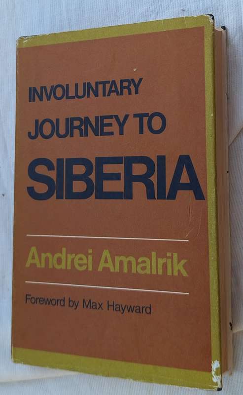 Involuntary Journey to Siberia by Andre Amalrik Hardcover 1970