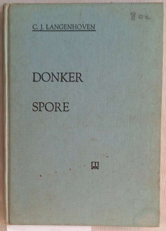 Donker Spore - C J Langenhoven - Hardcover (`n Verhaal uit Ladismith) 28ste Druk 1961