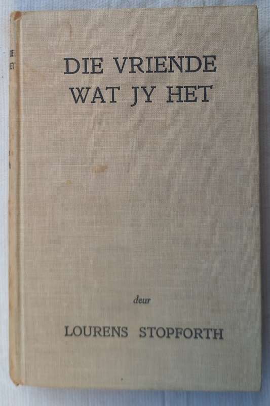 Die Vriende Wat Jy Het deur Lourens Stopforth Hardeband