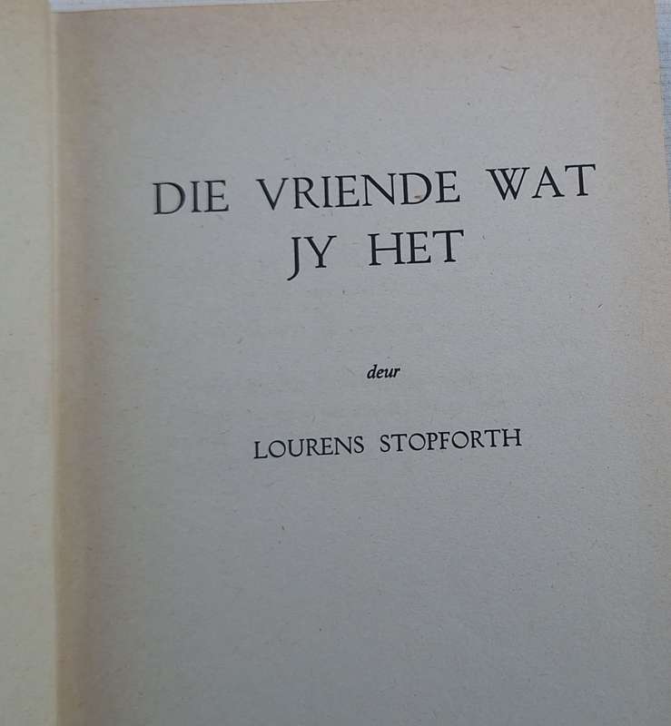 Die Vriende Wat Jy Het deur Lourens Stopforth Hardeband