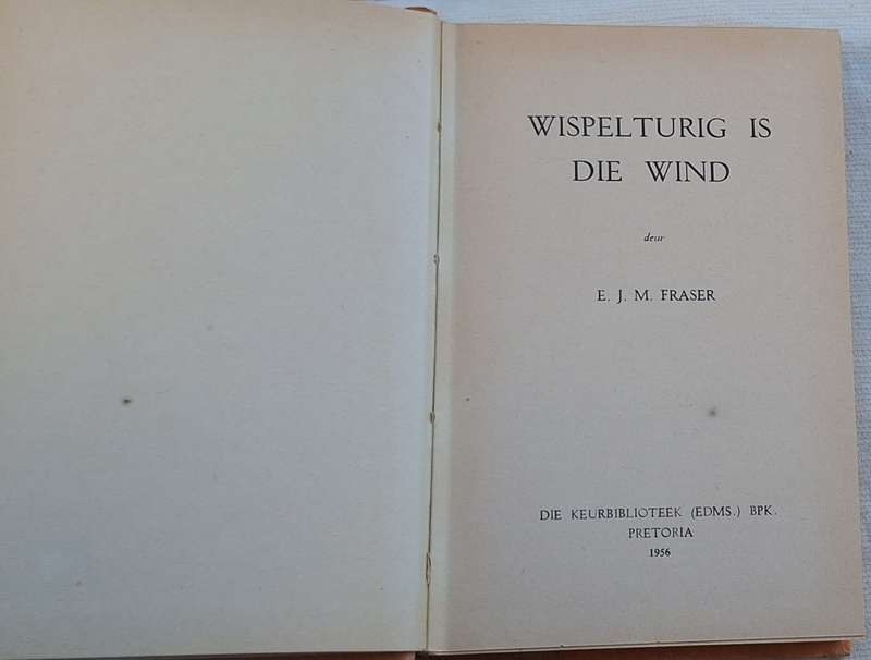 Wispelturig is die Wind deur E J M Fraser Hardeband