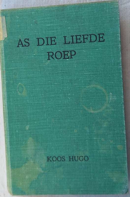 As Die Liefde Roep deur Koos Hugo Hardeband