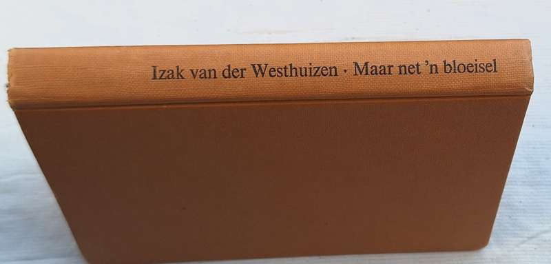Maar Net `n Bloeisel deur Izak van der Westhuizen Hardeband