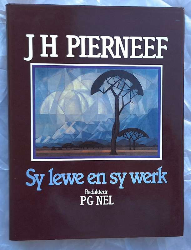 JH Pierneef: Sy Lewe en sy Werk - PG Nel - Hardeband