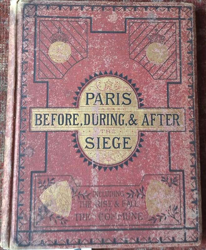 Paris Before, During and After Siege Including the Rise and Fall of the Commune Vol II Hardcover