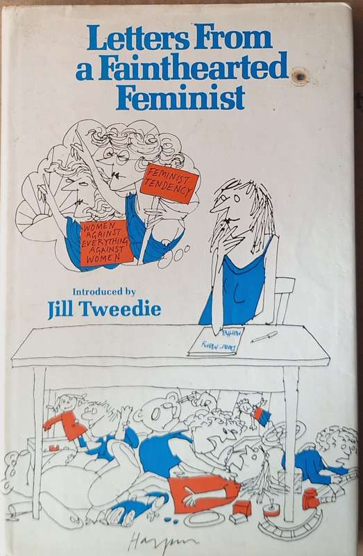 Letters From a Fainthearted Feminist Intro: Jill Tweedie Hardcover