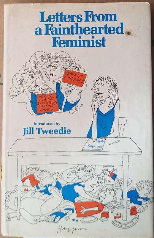 Letters From a Fainthearted Feminist Intro: Jill Tweedie Hardcover