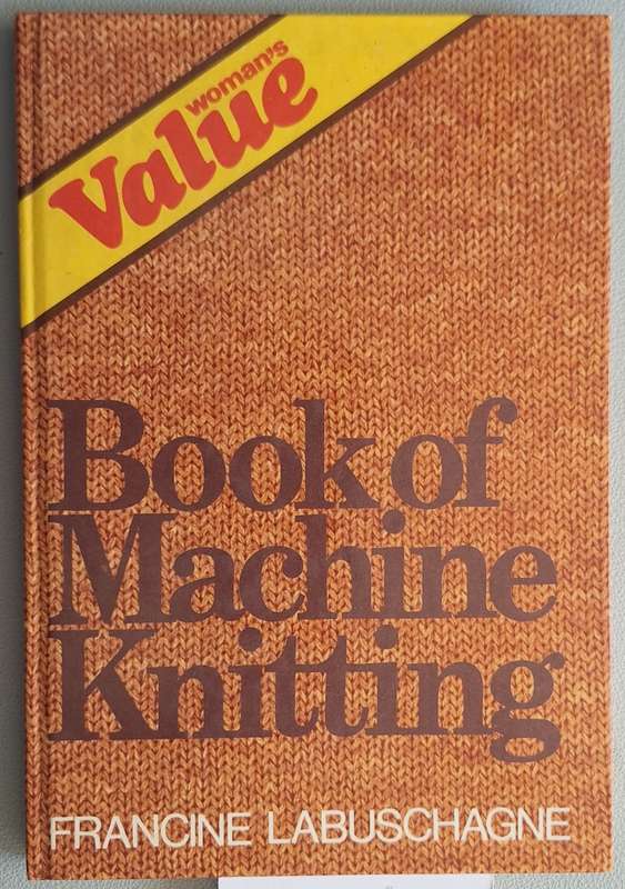 Woman's Value Book of Machine Knitting by Francine Labuschagne Hardcover
