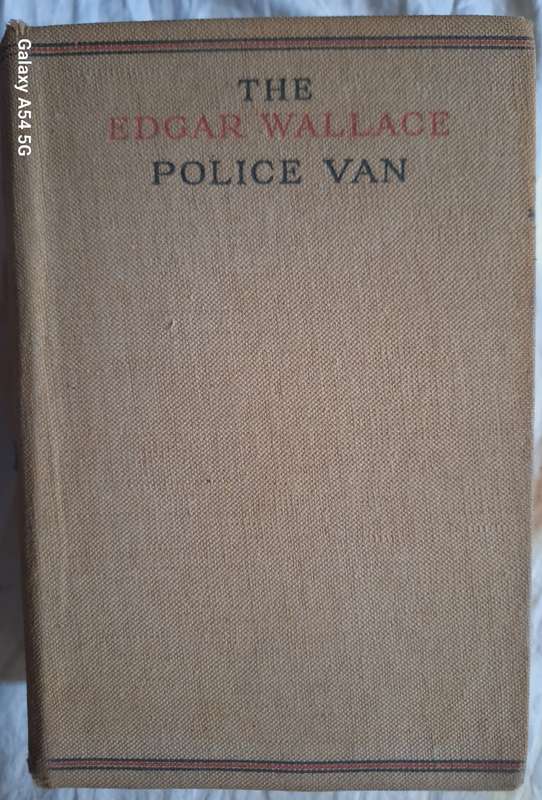 The Edgar Wallace Police Van Four Completee Police Novels in One Volume Hardcover c1930