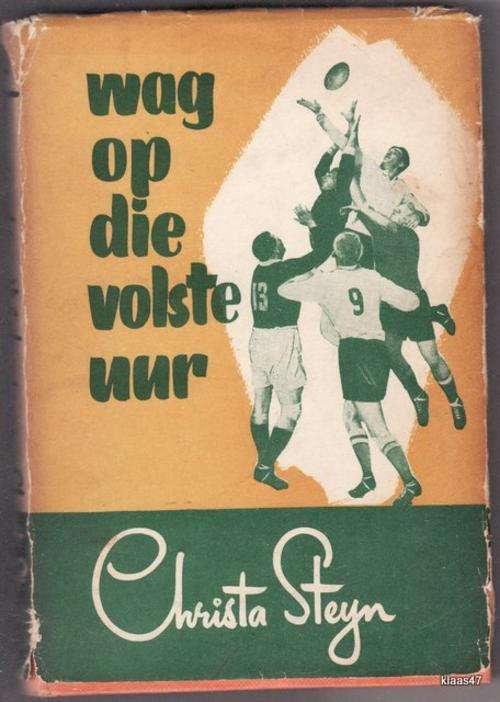 WAG OP DIE VOLSTE UUR DEUR CHRISTA STEYN HARDEBAND  1956