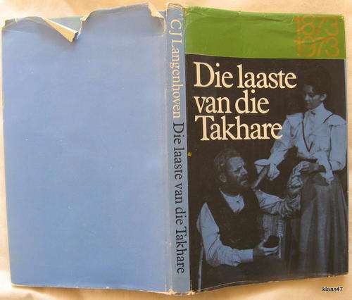 Die Laaste van die Takhare - C J Langenhoven - Hardeband (Omslag beskadig)