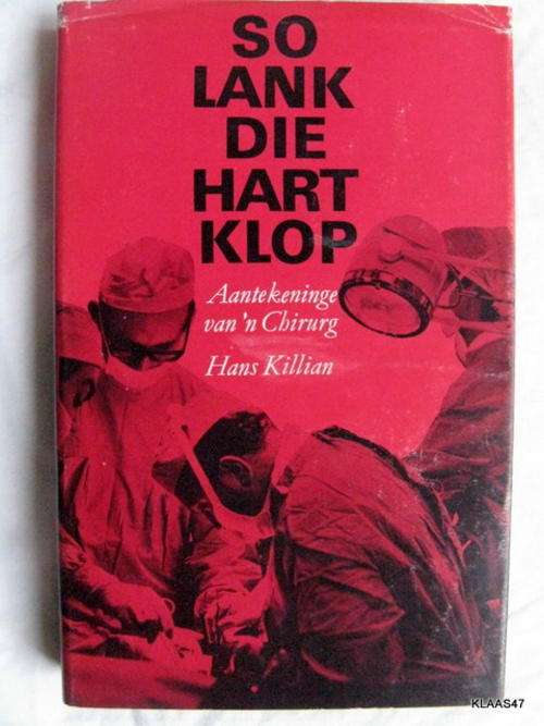 So Lank die Hart Klop: Aantekeninge van `n Chirurg - Hans Killian - Hardeband 1969