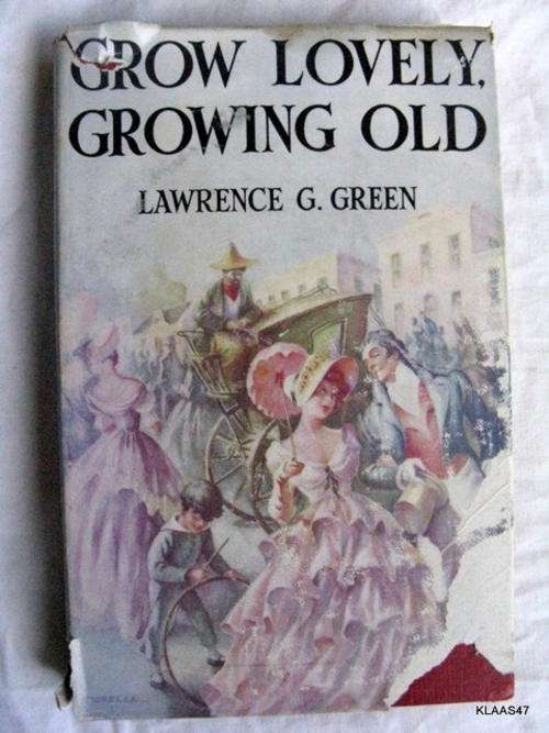 Grow Lovely Growing Old - Lawrence G Green - Hardcover 1952