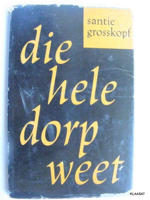 Die Hele Dorp Weer - Santie  Grosskopf - Hardeband  1958