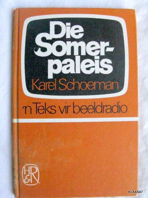 DIE SOMER PALEIS  DEUR  KARL SCHOEMAN  hardeband 1975  ( n teks vir beeldradio )