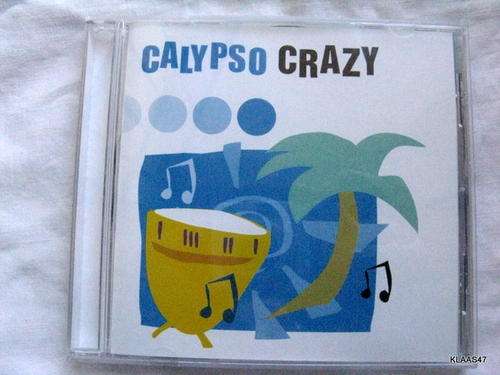 CALYPSO CRAZY : SIGNCD2024 : ...16 CALYPSO HITS FROM ACROSS THE DECADES...
