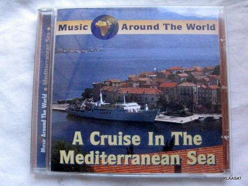 A CRUISE IN THE MEDITERRANEAN SEA : MUSIC AROUND THE WORLD : 3887802 - CD