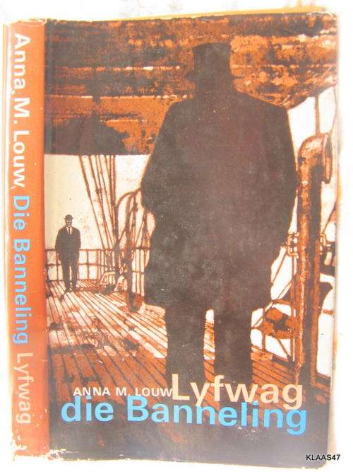 Die Banneling Die Lyfwag - Anna M Louw - Hardeband 1964
