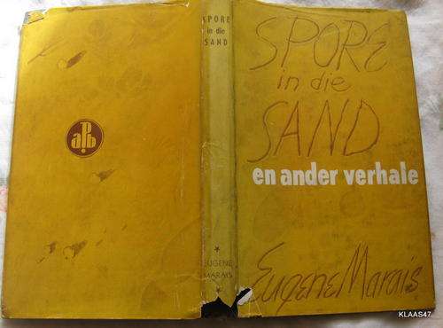 SPORE IN DIE SAND en ander verhale  DEUR EUG'ENE N MARAIS  HARDEBAND  1949