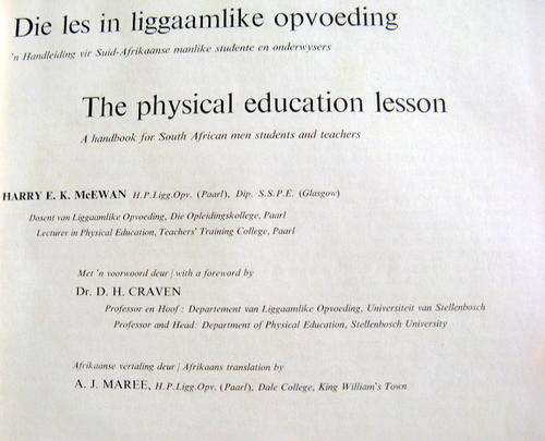THE PHYSICAL EDUCATION  LESSON  DIE  LES IN LIGGAAMLIKE OPVOEDING  DEUR HARRY   E K McEWAN