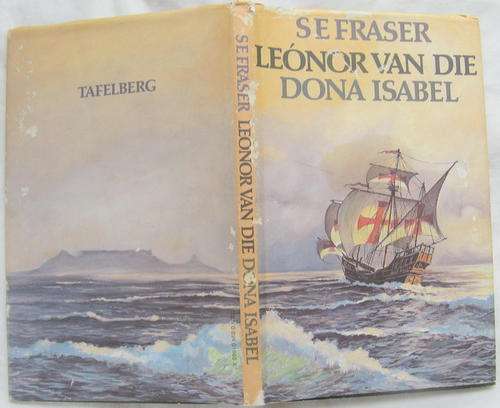 Leonor Van Die Dona Isabel - S E Fraser - Hardeband  1981
