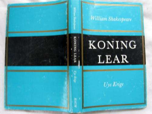 WILLIAM SHAKESPEARE KONING LEAR  VERTAAL DEUR UYS KRIGE HARDEBAND