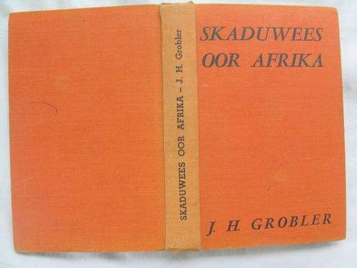 Skaduwees Oor Afrika - J H Grobler - Hardeband 1954